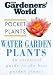 Books : Water Garden Plants ("Gardeners' World" Pocket Plants)