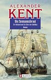 Die Seemannsbraut: Sir Richard und die Ehre der Bolithos - Alexander Kent
