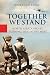 Book Together We Stand: America, Britain, and the Forging of an Alliance