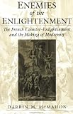 Enemies of the Enlightenment: The French Counter-Enlightenment and the Making of Modernity