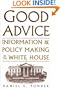Good Advice: Information & Policy Making in the White House