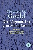Die L&uuml;gensteine von Marrakesch: Vorletzte Erkundungen der Naturgeschichte - Stephen Jay Gould