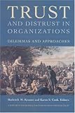 Trust and Distrust in Organizations: Dilemmas and Approaches (The Russell Sage Foundation Series on Trust, V. 7) 