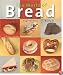 The World of Bread: History - Ingredients - Recipes