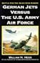 German Jets Versus the U.S. Army Air Force: Battle for the Skies over Europe