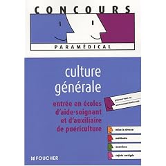 Entr�e en �coles d'aide-soignant et d'auxiliaire de pu�riculture : Culture g�n�rale (Ancienne Edition)
