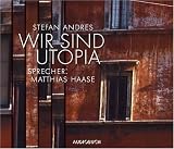 Wir sind Utopia 3 CDs - Stefan Andres, Matthias Haase