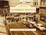 Image of Vanishing Seattle (WA) (Postcards of America) (Postcards of America (Looseleaf))