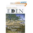 Evolving Eden: An Illustrated Guide to the Evolution of the African Large Mammal Fauna by Alan Turner and Mauricio Anton