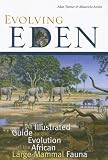 Evolving Eden: An Illustrated Guide to the Evolution of the African Large Mammal Fauna