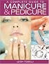 A Complete Guide to Manicure & Pedicure