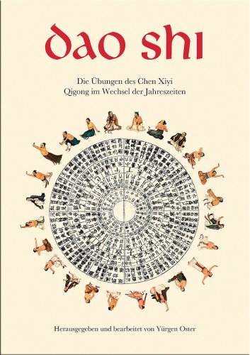 Dao Shi - Die &Uuml;bungen des Chen Xiyi: Qigong im Wechsel der Jahreszeiten