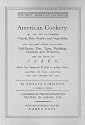 American Cookery: Or, the Art of Dressing Viands, Fish, Poultry and Vegetables, and the Best Modes of Making Puff-Pastes, Pies, Tarts, Puddings, Custards and Preserves; and All Kinds of Cakes, from the Imperial Plumb to Plain Cake; Adapted to this Country and All Grades of Life