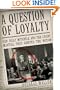 A Question of Loyalty: Gen. Billy Mitchell and the Court-Martial That Gripped the Nation