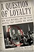 A Question of Loyalty : Gen. Billy Mitchell and the Court-Martial That Gripped the Nation