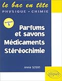 Parfums et savons, m�dicaments, st�r�ochimie : Terminale S