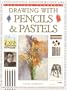 Drawing with Pencils & Pastels (Practical Handbook)
