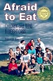 Afraid to Eat: Children and Teens in Weight Crisis