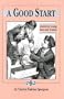 A Good Start: A Book for Young Men and Women (Family Titles)