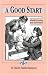 A Good Start: A Book for Young Men and Women (Family Titles)