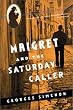 Maigret and the Saturday Caller (Inspector Maigret Mysteries)