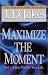 Maximize the Moment: God's Action Plan For Your Life