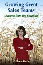 Growing Great Sales Teams: Lessons from the Cornfield