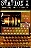 Station X: Decoding Nazi Secrets