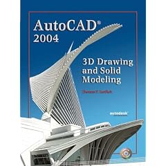 Autocad 2004: 3D Drawing and Solid Modeling