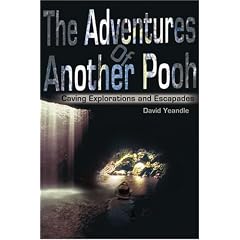 The Adventures of Another Pooh: Caving Explorations and Escapades