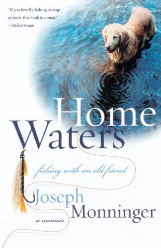Home Waters: Fishing with an Old Friend: A Memoir