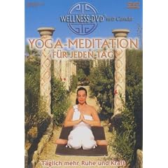 Yoga-Meditation f�r jeden Tag - T�glich mehr Ruhe und Kraft