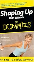 Shaping Up with Weights for Dummies