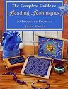 The Complete Guide to Beading Techniques: 30 Decorative Projects (Beadwork Books)
