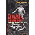 Tous les Chevaliers sauvages : Tombeau de l'humour et de la guerre