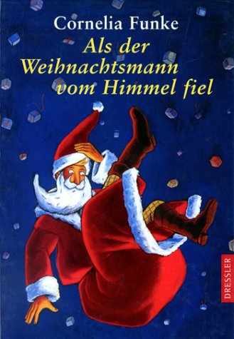 Als der Weihnachtsmann vom Himmel fiel by Cornelia Funke