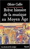 Br�ve histoire de la musique au Moyen-Age
