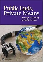 Public Ends, Private Means: Strategic Purchasing of Health Services