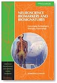 Neuroscience Biomarkers and Biosignatures: Converging Technologies, Emerging Partnerships: Workshop Summary (Forum on Neuroscience and Nervous System Disorders)