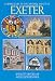 Guide to the Cathedral and City of Exeter: With...