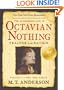 The Astonishing Life of Octavian Nothing, Traitor to the Nation, Volume I: The Pox Party