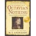 The Astonishing Life of Octavian Nothing, Traitor to the Nation, Volume I: The Pox Party
