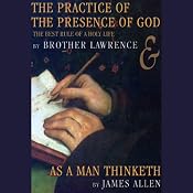 The Practice of the Presence of God & As a Man Thinketh | [Brother Lawrence, James Allen]