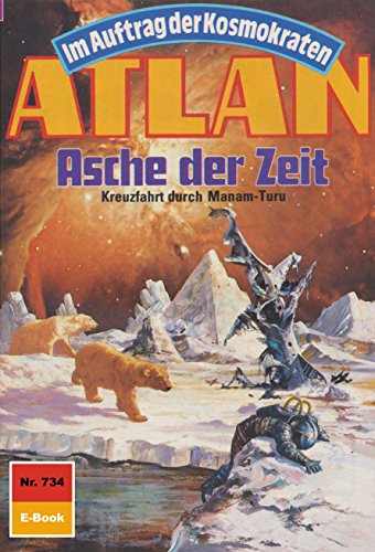 Atlan 734: Asche der Zeit (Heftroman): Atlan-Zyklus 