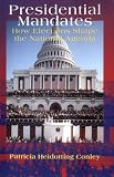Presidential Mandates: How Elections Shape the National Agenda (American Politics and Political Economy Series)