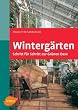 Winterg�rten: Schritt f�r Schritt zur gr�nen Oase