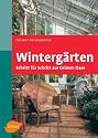 Winterg&auml;rten: Schritt f&uuml;r Schritt zur gr&uuml;nen Oase