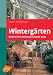 Wintergärten: Schritt für Schritt zur grünen Oase
