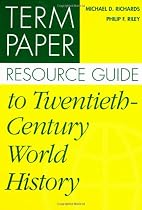 Term Paper Resource Guide to Twentieth-Century World History
