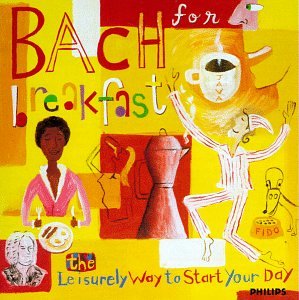 CD-Charts  Music : Bach for Breakfast: The Leisurely Way to Start Your Day